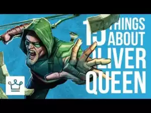 Video: 15 Things You Didnt Know About Oliver Queen